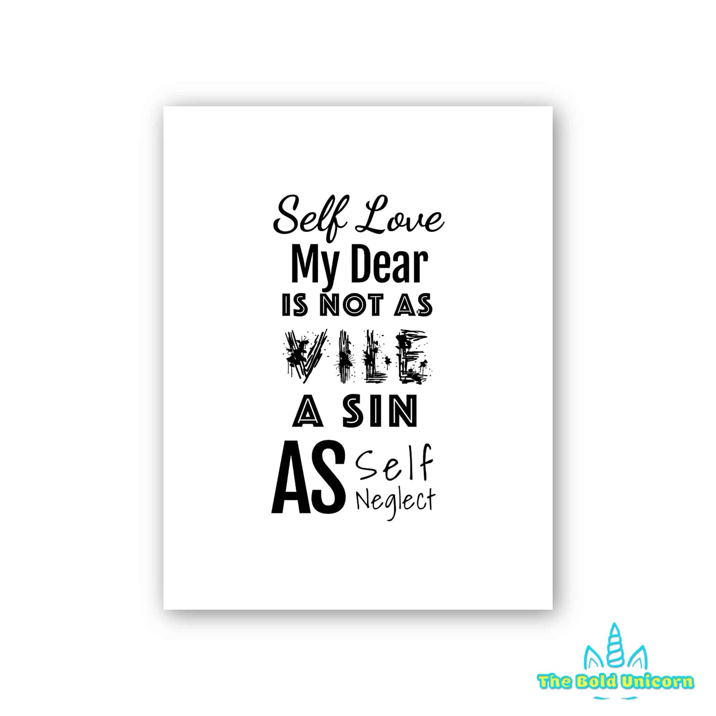 Self Love My Dear is Not as Vile a Sin as Self Neglect