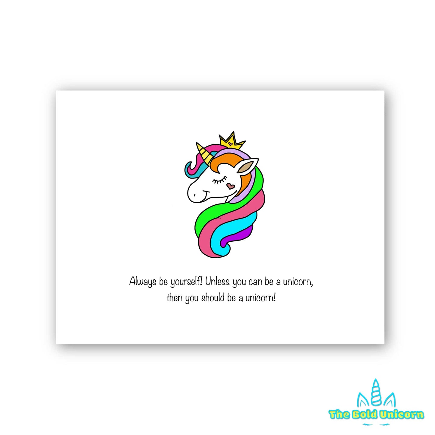 Always be Yourself! Unless you Can be a Unicorn, Then you Should be a Unicorn