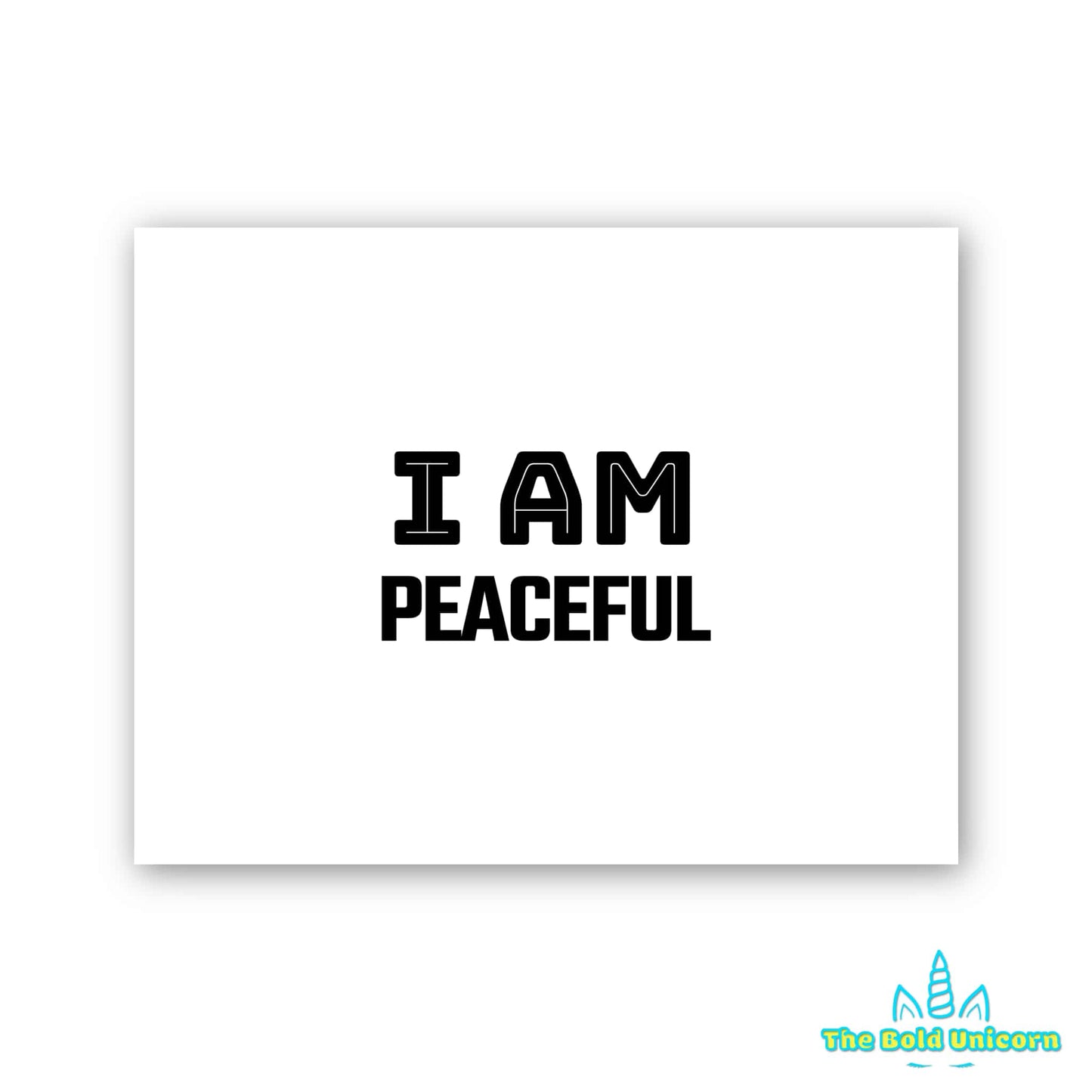 I AM PEACEFUL