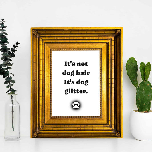It's Not Dog Hair It's Dog Glitter