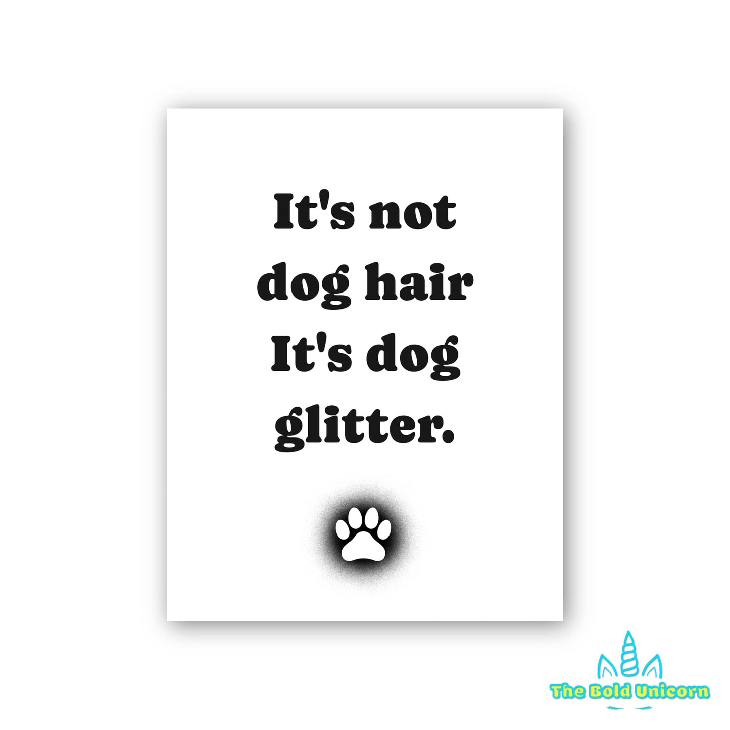 It's Not Dog Hair It's Dog Glitter