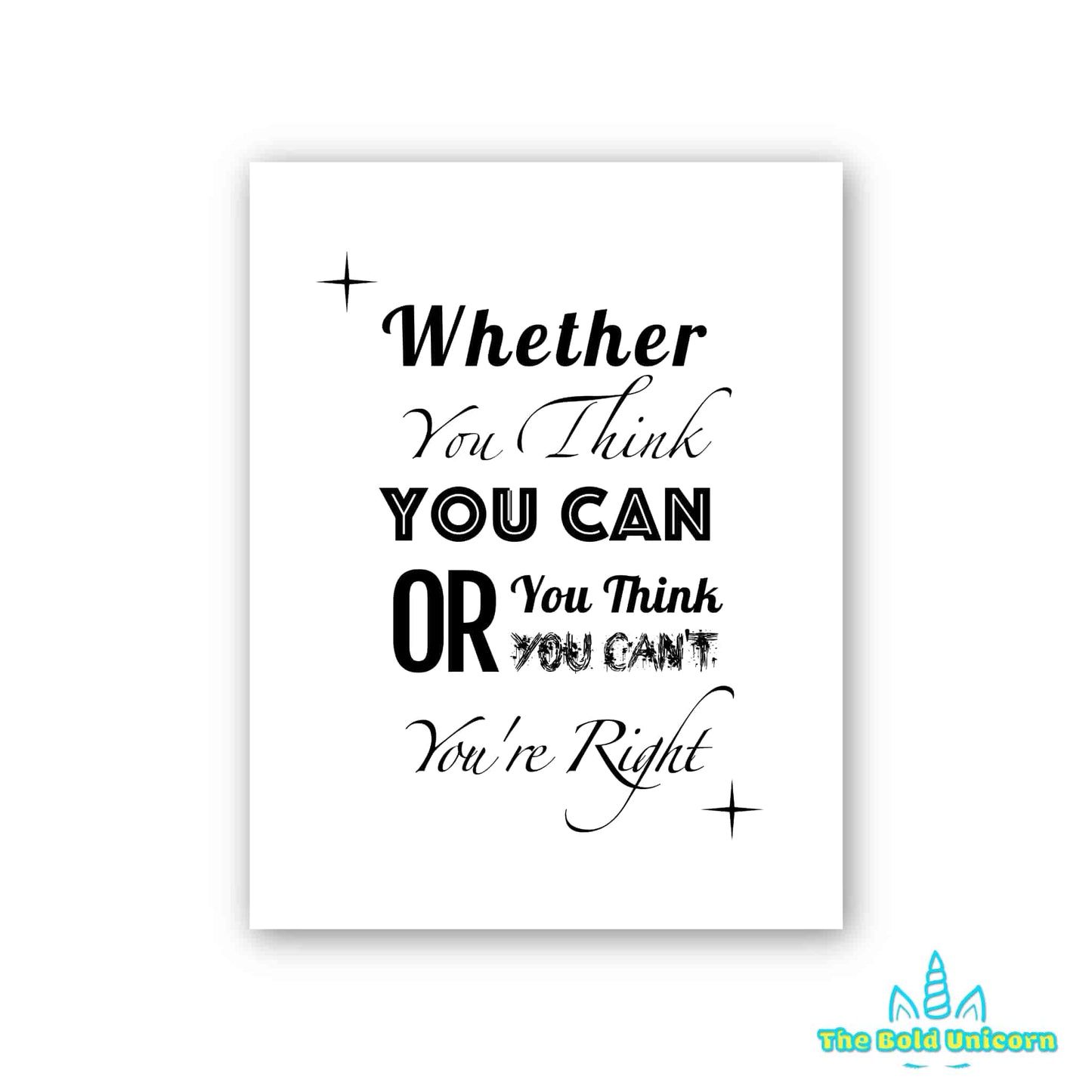 Whether You Think You Can or Think You Can’t You’re Right | Inspiring Quote Print